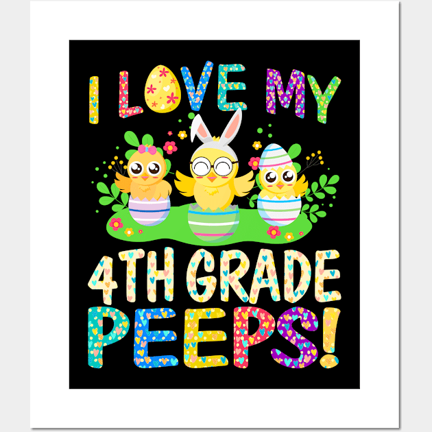 I Love My 4th Grade Peeps Happy Easter Day Teacher Gifts Wall Art by Phuc Son R&T